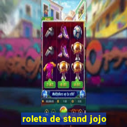 roleta de stand jojo